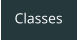 Classes